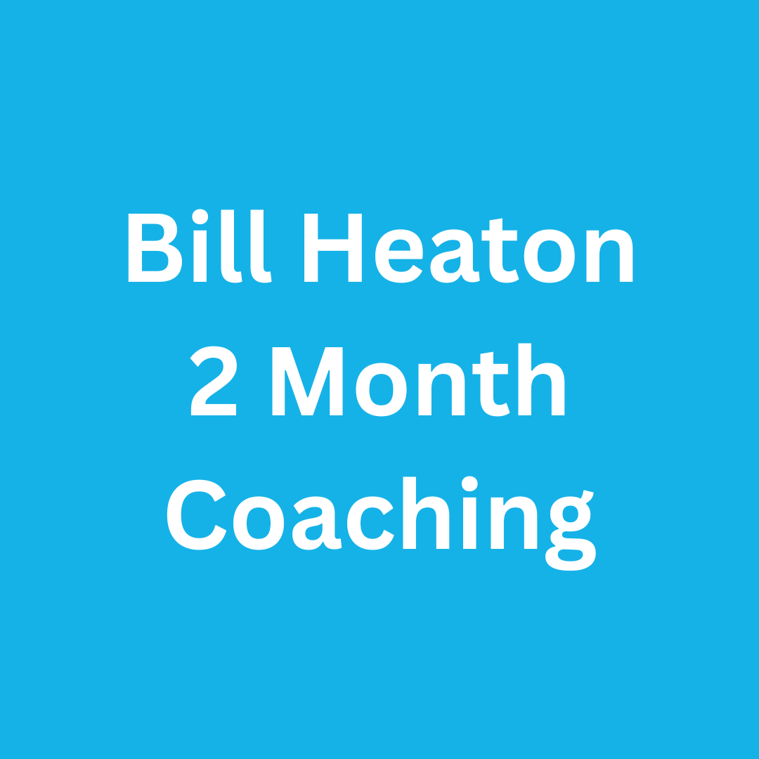 Bill Heaton 2 Month's Coaching
